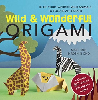 wild e wonderful origami 35 of your favorite wild animals to fold in an instant