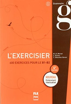 exercisier  4e dition 600 exercices pour le b1-b2