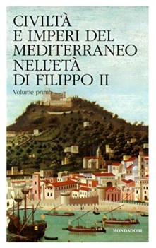 civilta e imperi del mediterraneo nell\'eta di filippo II 2 volumi