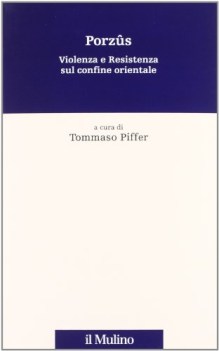 porzus violenza e resistenza sul confine orientale