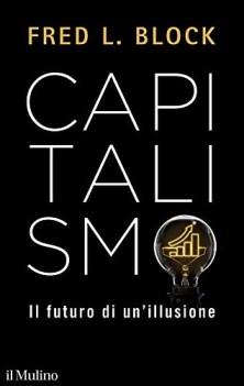 capitalismo il futuro di un\'illusione