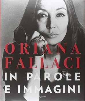 oriana fallaci in parole e immagini ediz illustrata