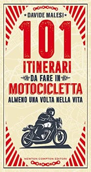 101 itinerari da fare in motocicletta almeno una volta nella vita