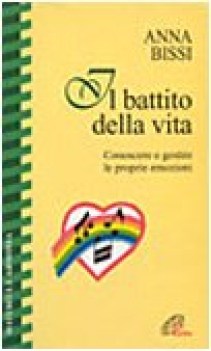 battito della vita conoscere e gestire le proprie emozioni