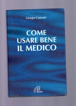 come usare bene il medico