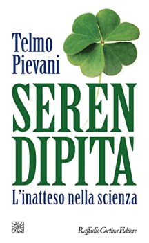 serendipit l\'inatteso nella scienza