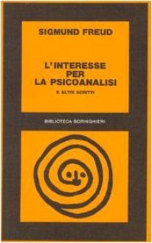 linteresse per la psicoanalisi ed altri scritti