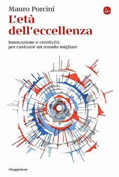 et dell\'eccellenza innovazione e creativit per costruire un mon