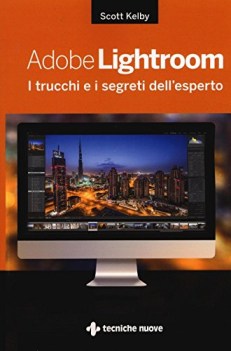 adobe lightroom i trucchi e i segreti dellesperto