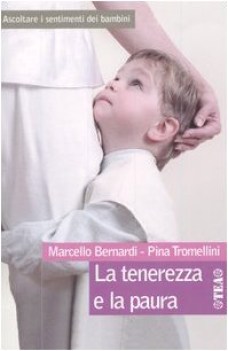 tenerezza e la paura ascoltare i sentimenti dei bambini