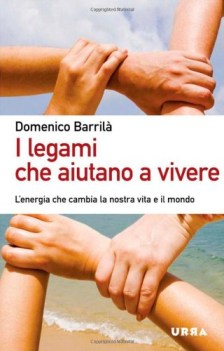 legami che aiutano a vivere l\'energia che cambia la tua vita e il mondo