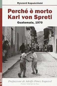 perche e morto karl von spreti guatemala 1970