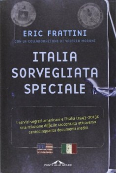 italia sorvegliata speciale i servizi segreti americani e l italia