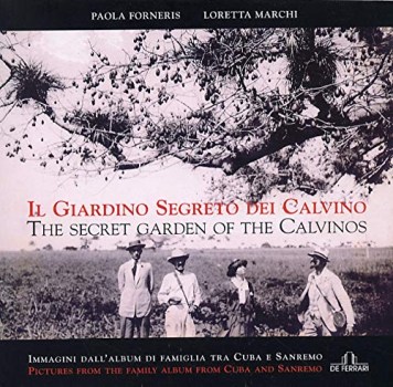 giardino segreto dei calvino immagini dall\'album di famiglia tra cuba e sanremo