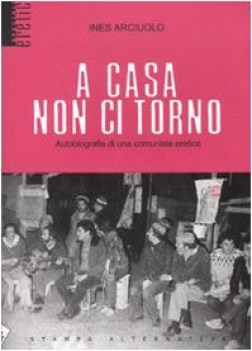 a casa non ci torno autobiografia di una comunista eretica