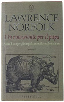 rinoceronte per il papa storia di una perigliosa spedizione nella