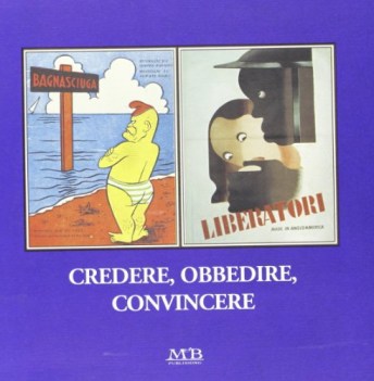 credere obbedire convincere comunicazione e propaganda 1943/1945