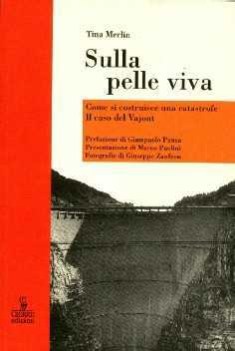 sulla pelle viva come si costruisce una catastrofe il caso vajont