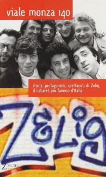 viale monza 140 storie protagonisti spettacoli di zelig il cabaret