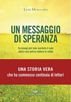 messaggio di speranza se piangi per aver perduto il sole allora no