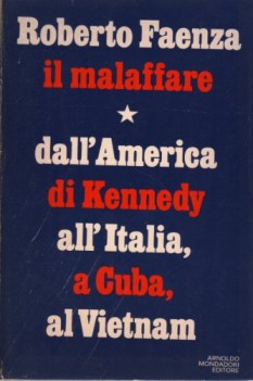 malaffare dall\'america di kennedy all\'italia, a cuba, al vietnam