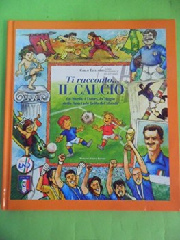 ti racconto il calcio storia valori magia