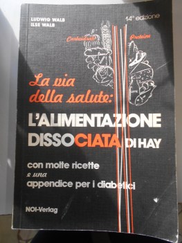 alimentazione dissociata di hay con molte ricette appendice per i diabetici