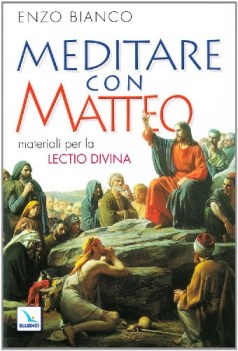 meditare con matteo materiali per la lectio divina