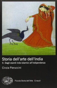 storia dell\'arte dell\'india 2 dagli esordi indo islamici all\'indipendenza