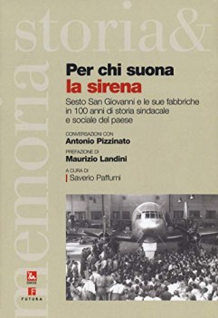 per chi suona la sirena sesto san giovanni e le sue fabbriche in 100 anni