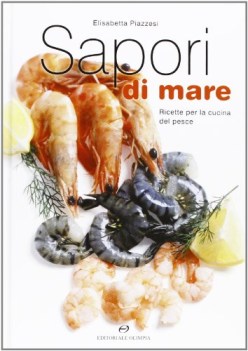 sapori di mare ricette per la cucina del pesce