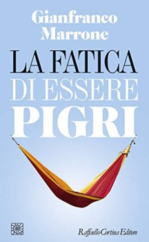 fatica di essere pigri