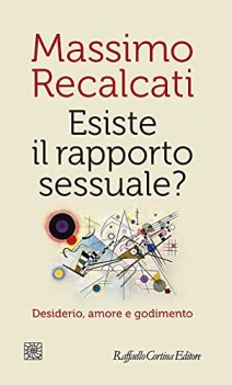 esiste il rapporto sessuale desiderio amore e godimento