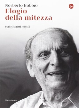 elogio della mitezza e altri scritti morali