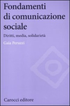 fondamenti di comunicazione sociale diritti media solidariet