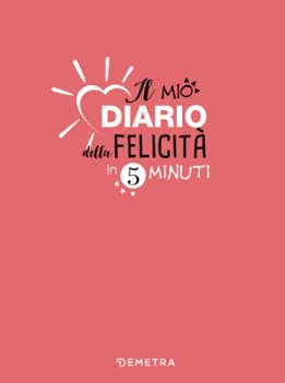 mio diario della felicit in 5 minuti al giorno