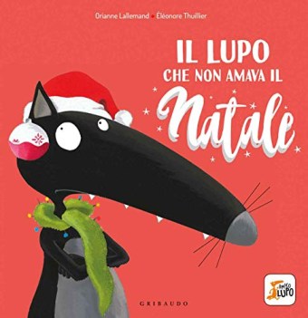 lupo che non amava il natale amico lupo ediz a colori