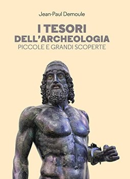 tesori dell\'archeologia piccole e grandi scoperte