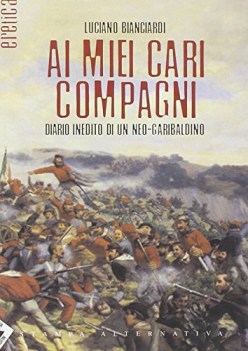 ai miei cari compagni diario inedito di un neogaribaldino