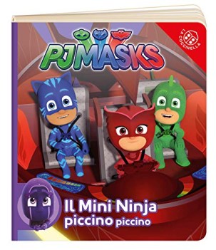 mini ninja piccino piccino pj masks ediz a colori