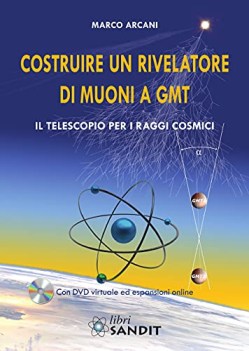 costruire un rivelatore di muoni a gmt il telescopio per i raggi cosm