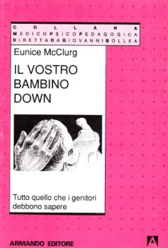 vostro bambino down tutto quello che i genitori debbono sapere