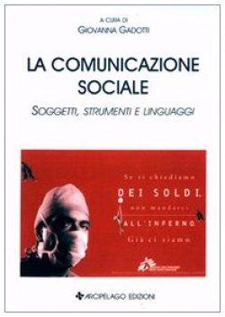 comunicazione sociale soggetti strumenti e linguaggi