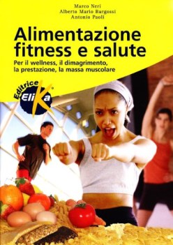 alimentazione fitness e salute. welness dimagrimento prestazione massa muscolare