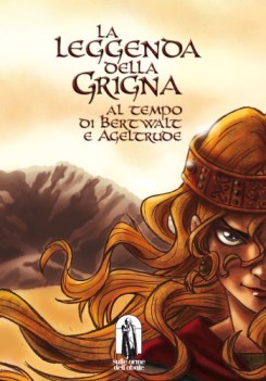 leggenda del grigna al tempo di bertwalt e ageltrude