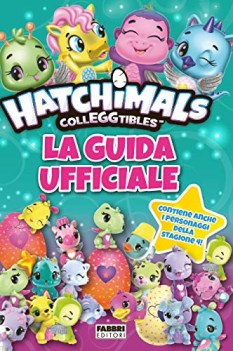 hatchimals colleggtibles la guida ufficiale ediz a colori