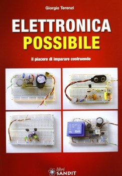 elettronica possibile il piacere di imparare costruendo