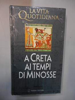 vita quotidiana a creta ai tempi di minosse