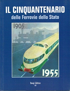 cinquantenario delle ferrovie dello stato 1905 1955