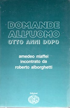 domande all\'uomo otto anni dopo amedeo maffei incontrato da roberto al